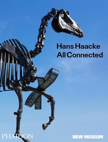 Hans Haacke: All Connected, Published in Association with the New Museum (Arte)