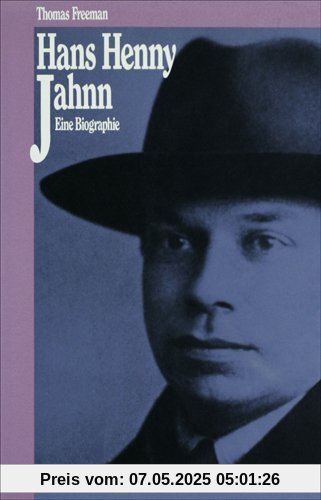 Hans Henny Jahnn: Eine Biographie Hans Henny Jahnn: Eine Biographie