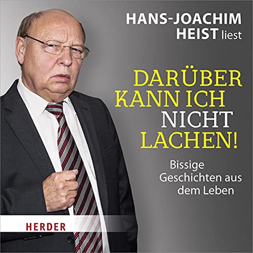 Darüber kann ich nicht lachen!: Bissige Geschichten aus dem Leben von Herder, Freiburg