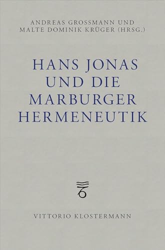 Hans Jonas und die Marburger Hermeneutik von Klostermann, Vittorio