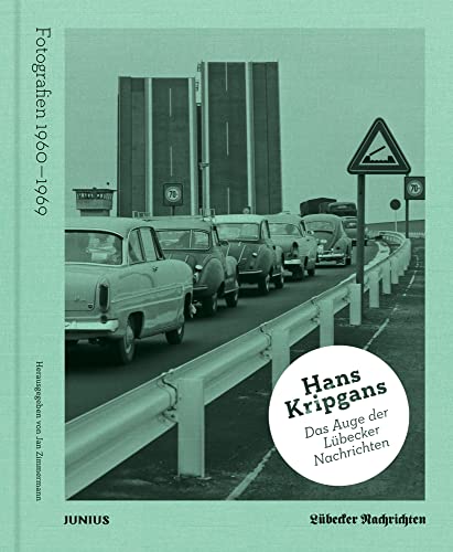 Hans Kripgans. Das Auge der Lübecker Nachrichten: Fotografien 1960–1969 von SLOWJOY