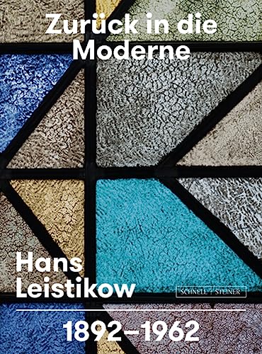 Hans Leistikow (1892–1962): Zurück in die Moderne