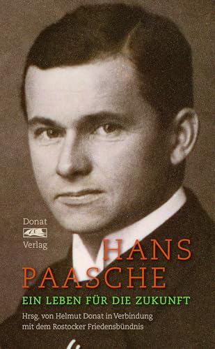 Hans Paasche: Ein Leben für die Zukunft Hans Paasche: Ein Leben für die Zukunft von Donat