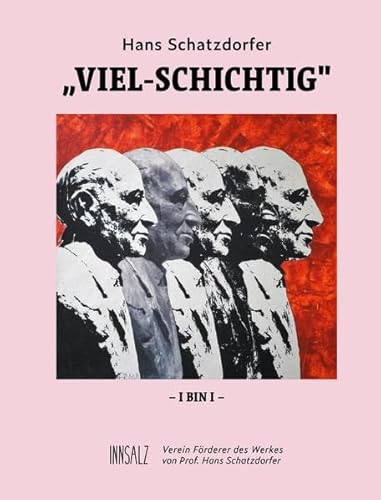 Hans Schatzdorfer: Viel-Schichtig