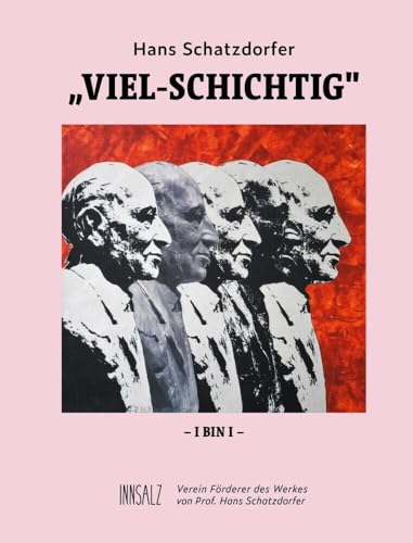 Hans Schatzdorfer: Viel-Schichtig