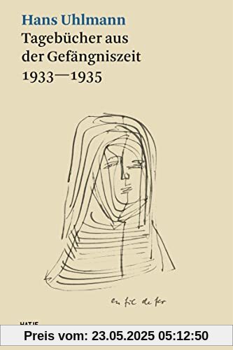 Hans Uhlmann: Tagebücher aus der Gefängniszeit 1933–1935 (Klassische Moderne)
