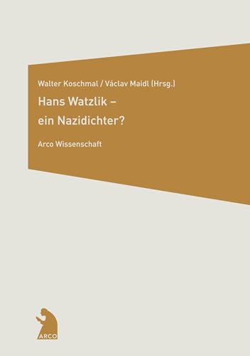 Hans Watzlik - ein Nazidichter? von Arco Verlag GmbH