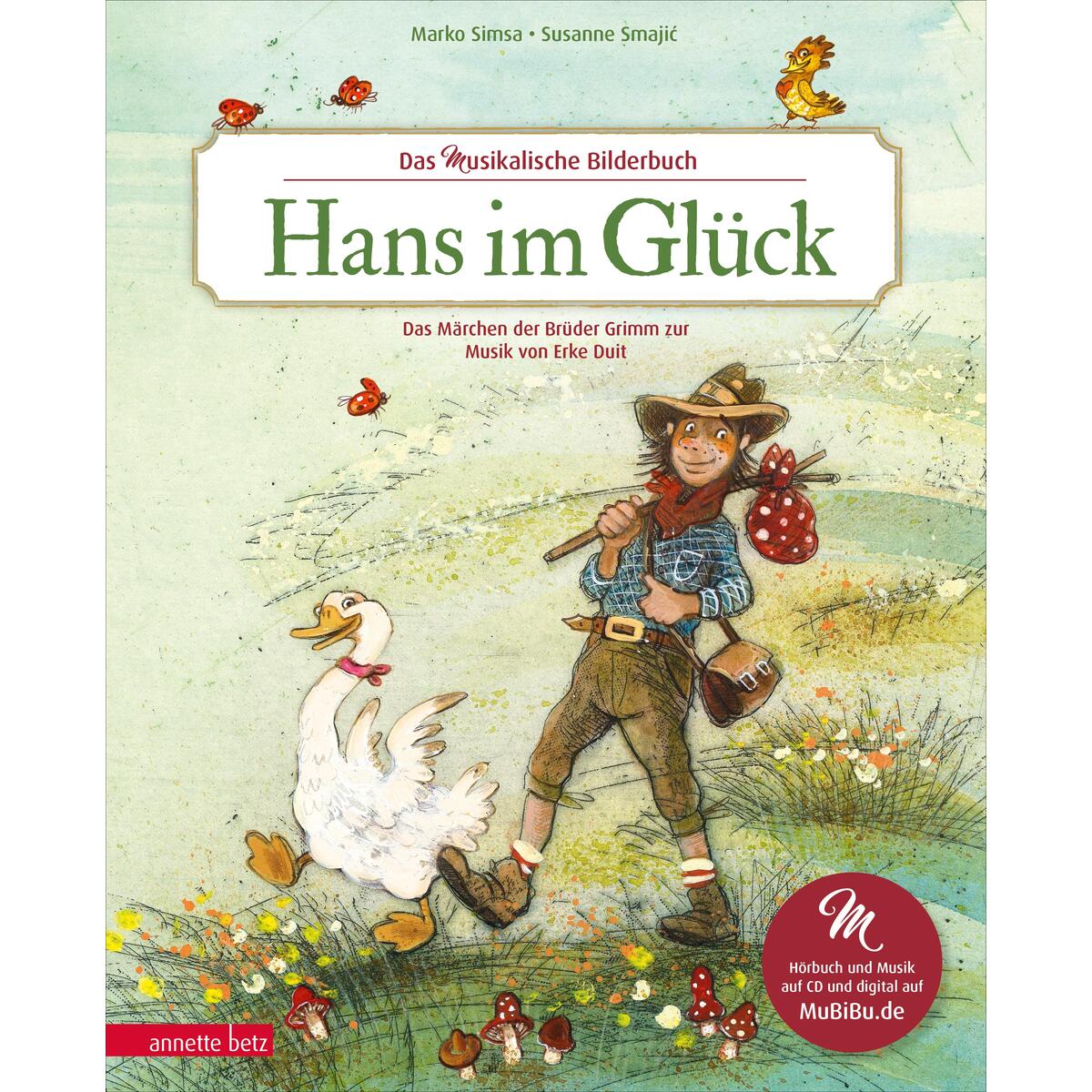 Hans im Glück (Das musikalische Bilderbuch mit CD und zum Streamen) von Betz, Annette