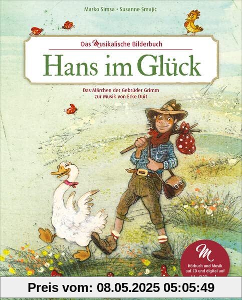 Hans im Glück (Das musikalische Bilderbuch mit CD und zum Streamen): Das Märchen der Brüder Grimm zur Musik von Erke Duit (mit CD)