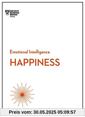 Happiness (HBR Emotional Intelligence Series)
