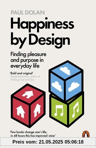 Happiness by Design: Finding Pleasure and Purpose in Everyday Life