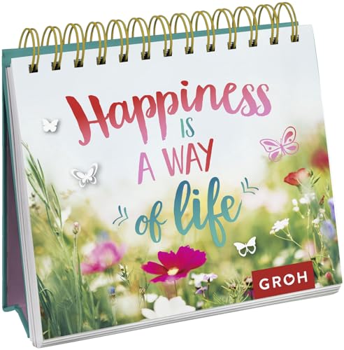 Happiness is a way of life: Aufstellbuch (Geschenke für mehr Lebensfreude, Glücksgefühle und Achtsamkeit im Alltag) von Groh Verlag