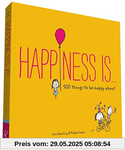 Happiness is...: 500 Things to be Happy About