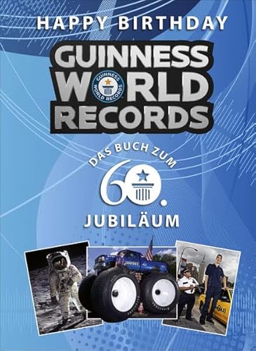 Happy Birthday GUINNESS WORLD RECORDS: Das Buch zum 60. Jubiläum