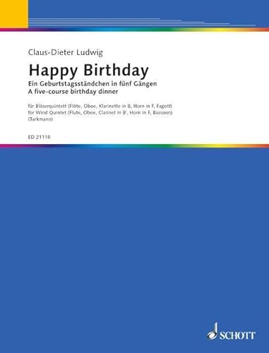 Happy Birthday: Ein Geburtstagsständchen in fünf Gängen. Bläserquintett (Querflöte, Oboe, Klarinette, Horn und Fagott). Partitur und Stimmen.