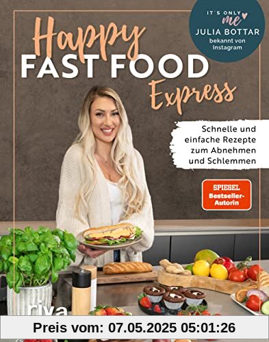 Happy Fast Food – Express: Schnelle und einfache Rezepte zum Abnehmen und Schlemmen. Gewicht verlieren ohne Hunger und langfristig halten. Meal Prep, Bento-Boxen, Abendessen, Kuchen, Snacks und Co.