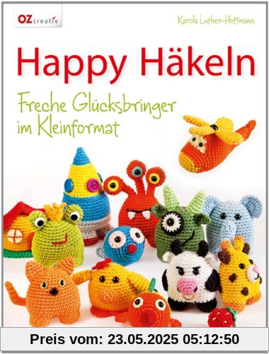 Happy Häkeln: Freche Glücksbringer im Kleinformat