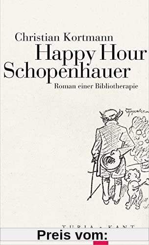 Happy Hour Schopenhauer: Roman einer Bibliotherapie