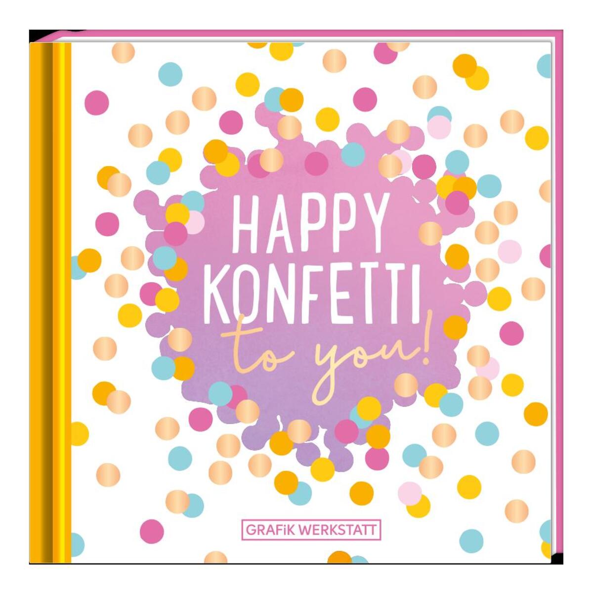 Happy Konfetti to you! von Grafik Werkstatt