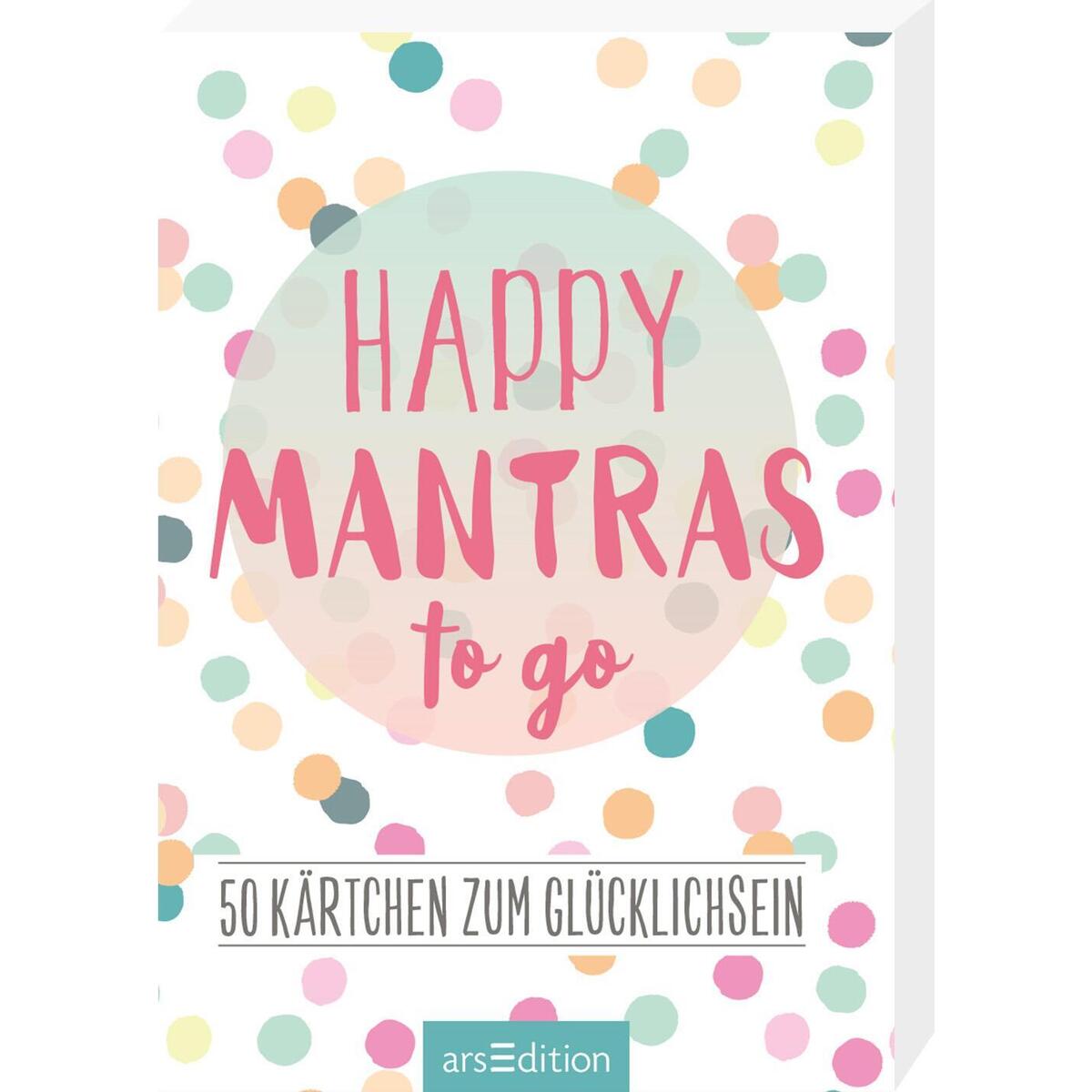 Happy Mantras to go - 50 Kärtchen zum Glücklichsein Happy Mantras to go - 50 Kärtchen zum Glücklichsein von Ars Edition GmbH