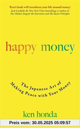 Happy Money: The Japanese Art of Making Peace with Your Money