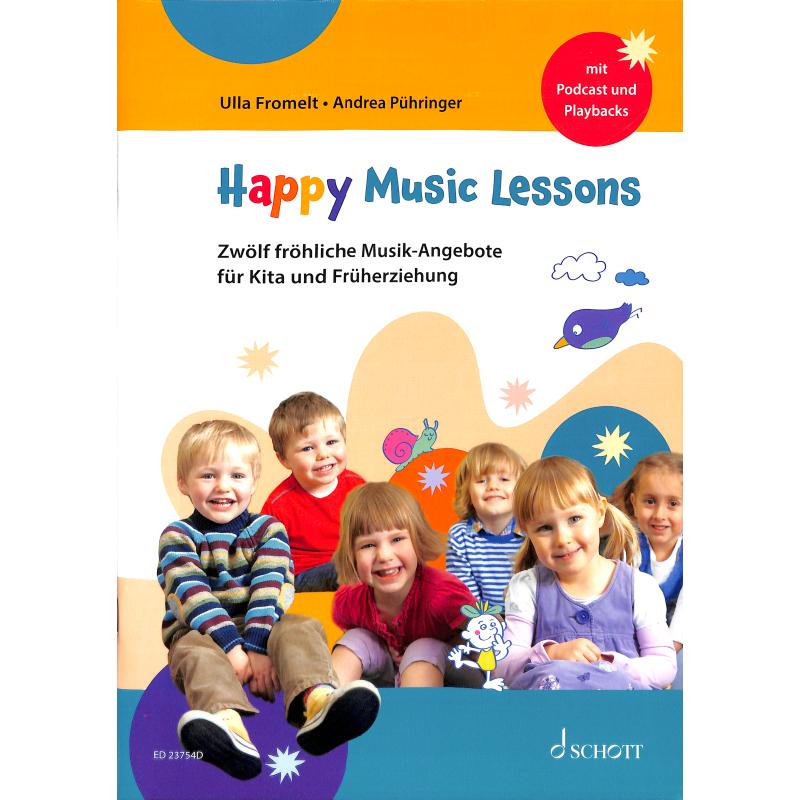 Happy Music Lessons | 12 fröhliche Musik Angebote für Kita und Früherziehung Happy Music Lessons | 12 fröhliche Musik Angebote für Kita und Früherziehung