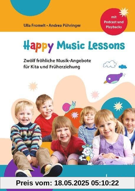 Happy Music Lessons: Zwölf fröhliche Musik-Angebote für Kita und Früherziehung. Lehrerband.