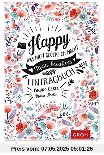 Happy Was mich glücklich macht: Mein kreatives Eintragbuch Happy Was mich glücklich macht: Mein kreatives Eintragbuch