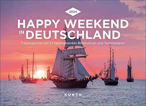 Happy Weekend in Deutschland - KUNTH Tischkalender 2024: Wochenkalender mit faszinierenden Fotomotiven und einem praktischen Terminplaner (KUNTH Tischkalender mit Wochenplaner) von Kunth
