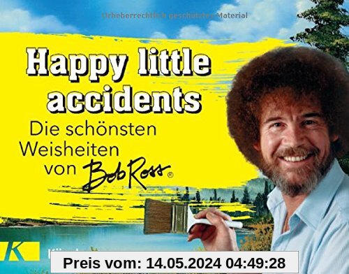 Happy little accidents: Die schönsten Weisheiten von Bob Ross