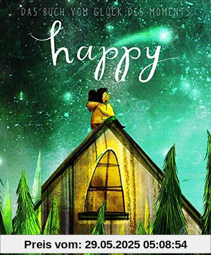 Happy: Das Buch vom Glück des Moments Happy: Das Buch vom Glück des Moments
