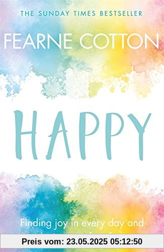 Happy: Finding joy in every day and letting go of perfect Happy: Finding joy in every day and letting go of perfect