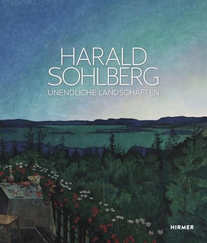 Harald Sohlberg: Unendliche Landschaften von Hirmer Verlag GmbH