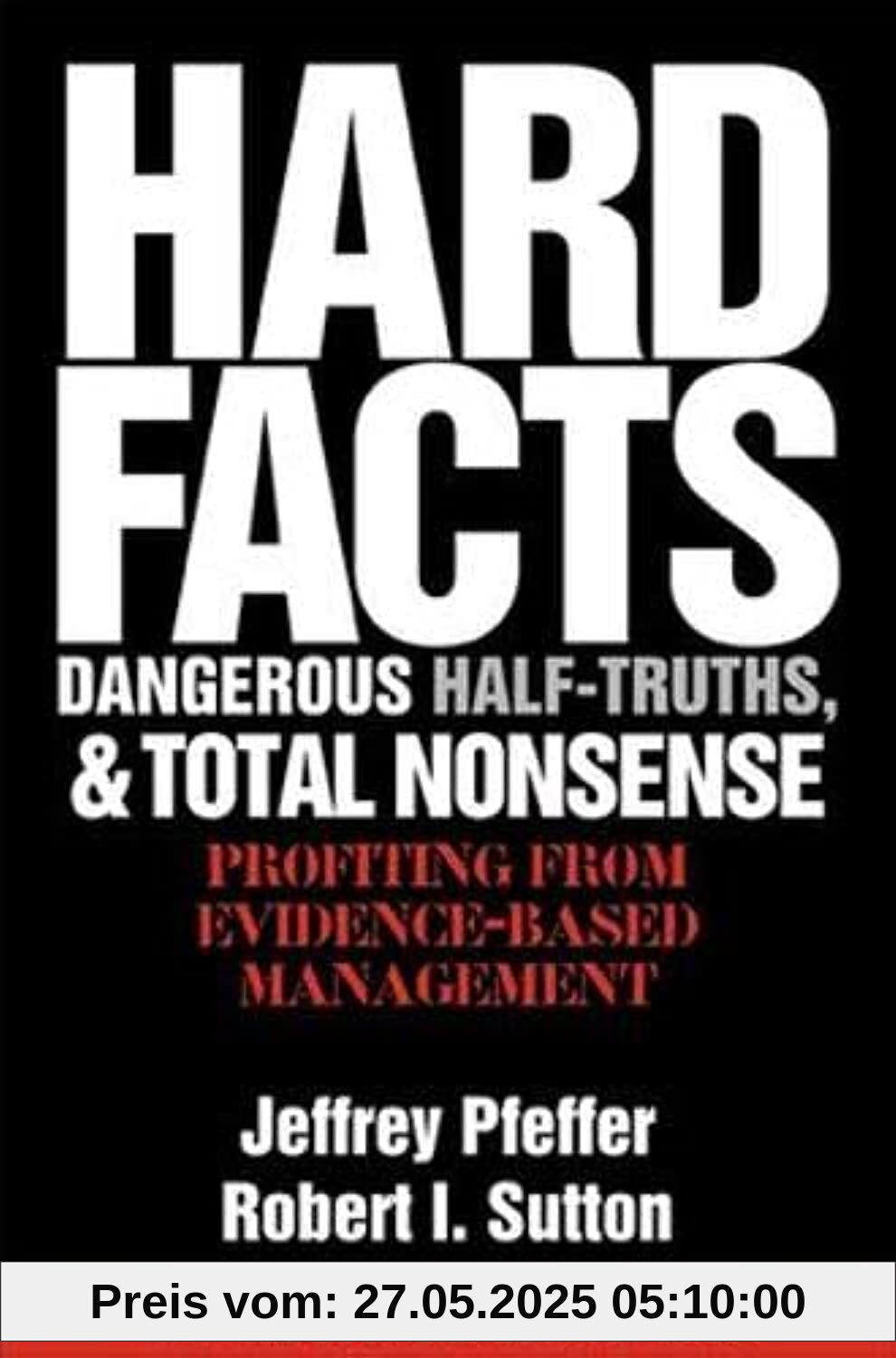 Hard Facts, Dangerous Half-Truths, and Total Nonsense Hard Facts, Dangerous Half-Truths, and Total Nonsense