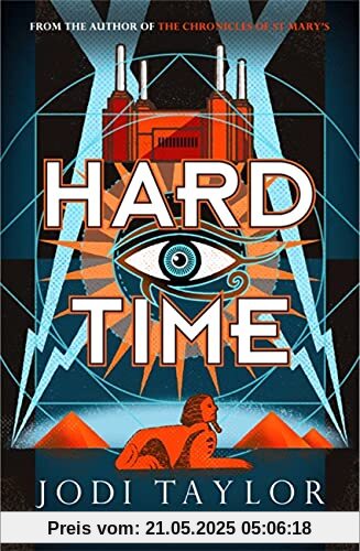 Hard Time: a bestselling time-travel adventure like no other (The Time Police, Band 2)