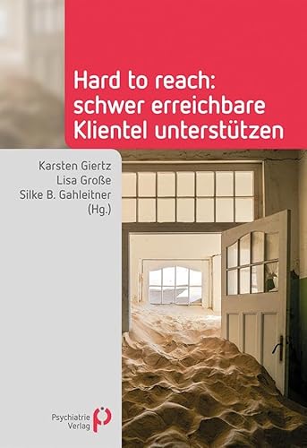 Hard to reach: Schwer erreichbare Klientel unterstützen (Fachwissen) von Psychiatrie-Verlag GmbH