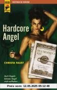 Hardcore Angel (Rotbuch Krimi - Hard Case Crime): Auch Kugeln können Angel nicht aufhalten...
