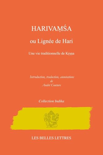 Harivaṃśa ou Lignée de Hari: Une vie traditionnelle de Kṛṣṇa von BELLES LETTRES