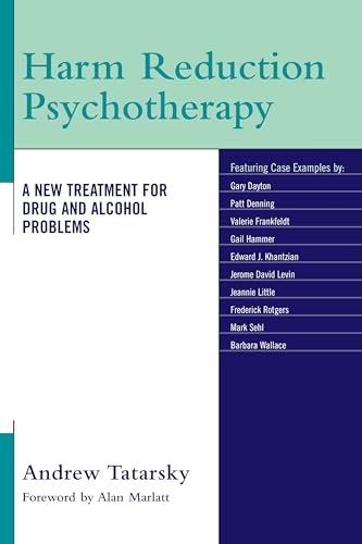 Harm Reduction Psychotherapy: A New Treatment for Drug and Alcohol Problems