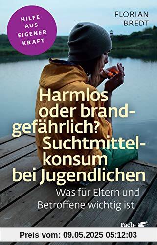 Harmlos oder brandgefährlich? Suchtmittelkonsum bei Jugendlichen: Was für Eltern und Betroffene wichtig ist (Fachratgeber Klett-Cotta)