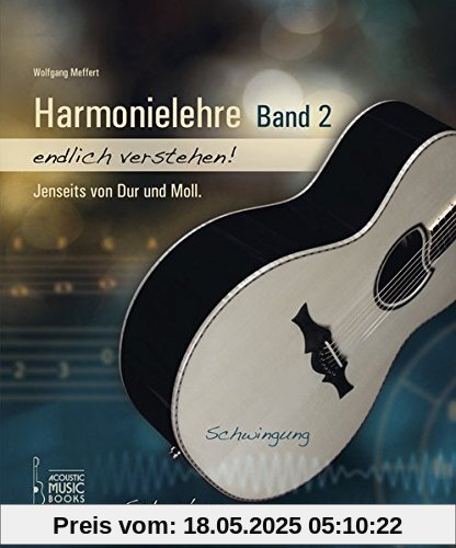 Harmonielehre endlich verstehen! Band 2: Jenseits von Dur und Moll Harmonielehre endlich verstehen! Band 2: Jenseits von Dur und Moll