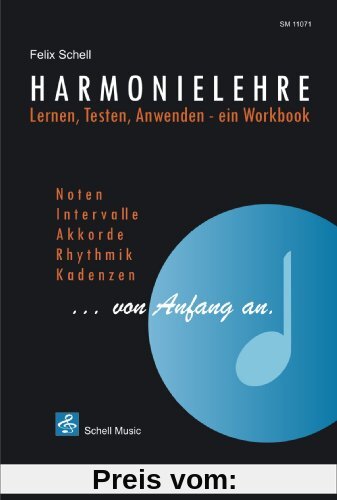 Harmonielehre...von Anfang an/ Lernen-Testen-Anwenden, ein Workbook.: Lernen-Testen-Anwenden, ein Arbeitsbuch