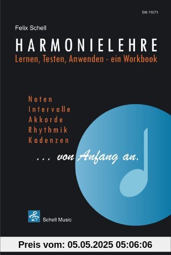 Harmonielehre...von Anfang an/ Lernen-Testen-Anwenden, ein Workbook.: Lernen-Testen-Anwenden, ein Arbeitsbuch