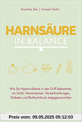 Harnsäure in Balance: Wie Sie Hyperurikämie in den Griff bekommen, um Gicht, Nierensteinen, Herzerkrankungen, Diabetes und Bluthochdruck entgegenzuwirken Harnsäure in Balance: Wie Sie Hyperurikämie in den Griff bekommen, um Gicht, Nierensteinen, Herzerkrankungen, Diabetes und Bluthochdruck entgegenzuwirken