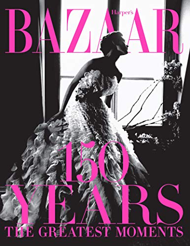Harper's Bazaar: 150 Years: The Greatest Moments von Abrams Books