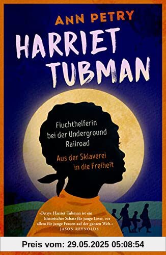 Harriet Tubman: Fluchthelferin bei der Underground Railroad. Aus der Sklaverei in die Freiheit