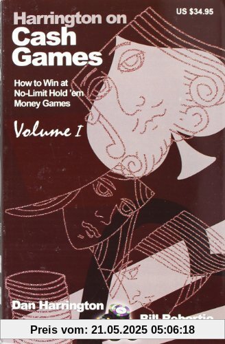 Harrington on Cash Games: Volume I: How to Win at No-Limit Hold 'em Money Games