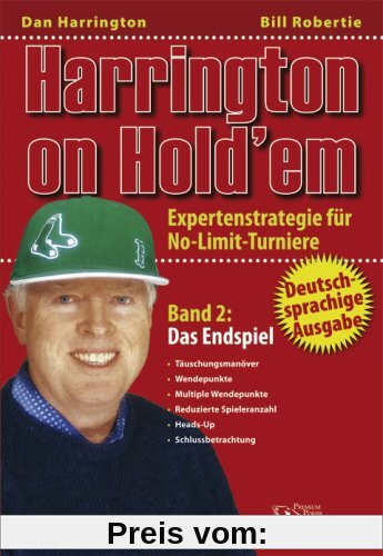 Harrington on Hold'em: Harrington on Hold'em. Expertenstrategie für No-Limit-Turniere. Band 2: Das Endspiel - Poker