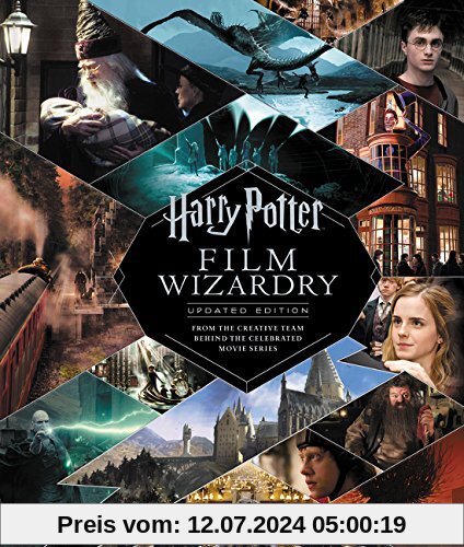 Harry Potter Film Wizardry: Updated Edition: From the Creative Team Behind the Celebrated Movie Series