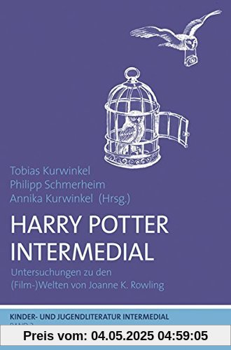 Harry Potter Intermedial: Untersuchungen zu den (Film-)Welten von Joanne K. Rowling (Kinder- und Jugendliteratur Intermedial, Band 2)